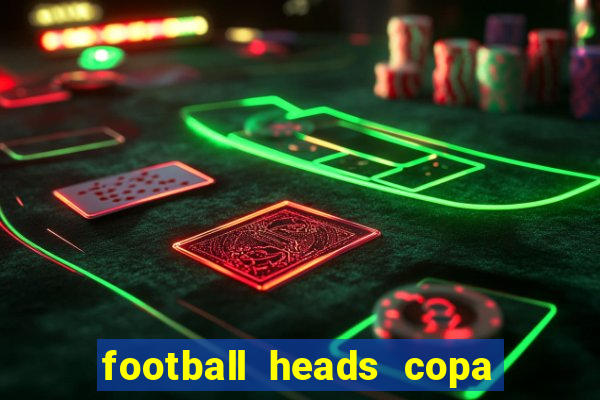 football heads copa libertadores 2015 dvadi